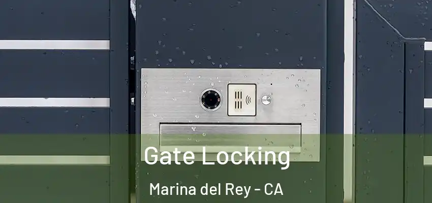  Gate Locking Marina del Rey - CA