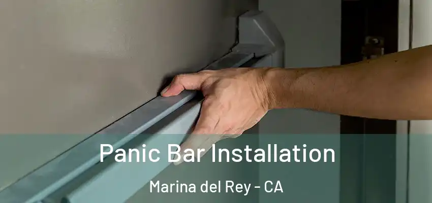  Panic Bar Installation Marina del Rey - CA